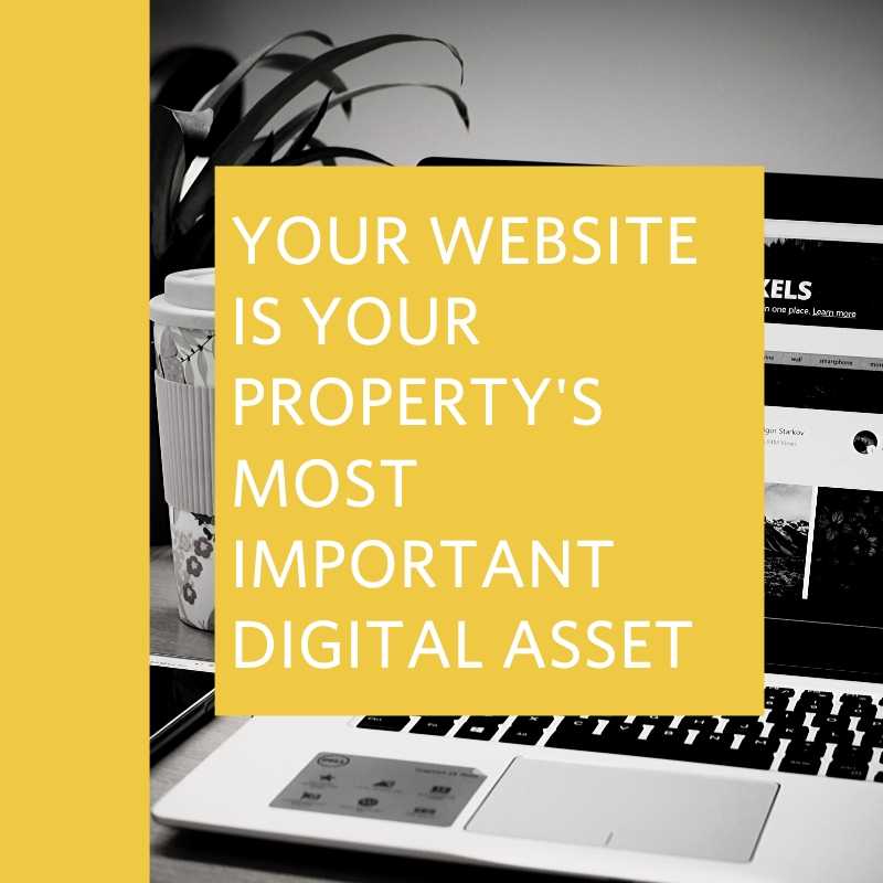 your website is your property's most important digital asset