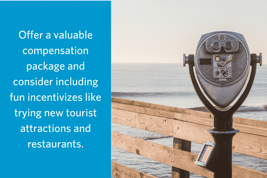 image of a viewfinder overlooking water with text reading Offer a valuable compensation package and consider including fun incentivizes like trying new tourist attractions and restaurants.