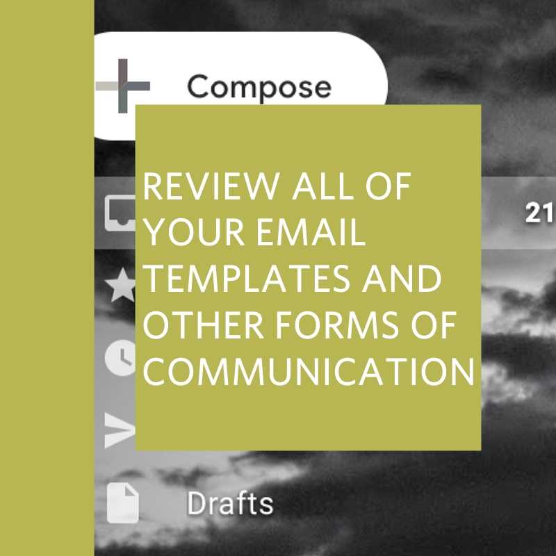 review all of your email templates and other forms of communication